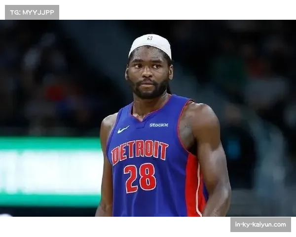 以赛亚斯图尔特因斗殴禁赛七场 活塞内线轮换深度受考验